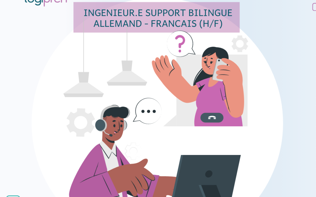 INGENIEUR.E SUPPORT ET DEPLOIEMENT – BILINGUE FRANCAIS/ALLEMAND (H/F)